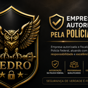 🚨 Sua Segurança Merece uma Empresa Regularizada pela Polícia Federal